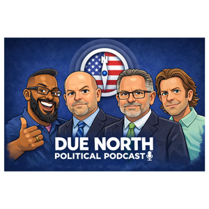 Due North Political Podcast
