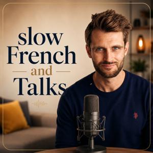 Slow French and Talks