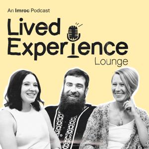 Lived Experience Lounge - An Imroc Podcast