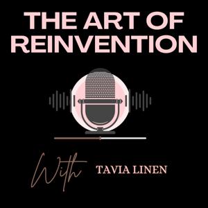 THE ART OF REINVENTION with Tavia Linen