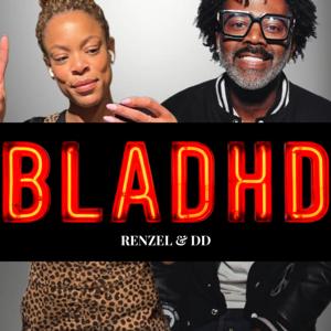 BLADHD avec Renzel & DD