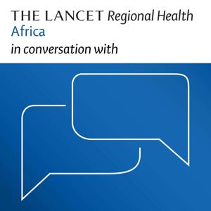 The Lancet Regional Health Africa in conversation with