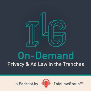 ILG On-Demand: Privacy & Ad Law in the Trenches
