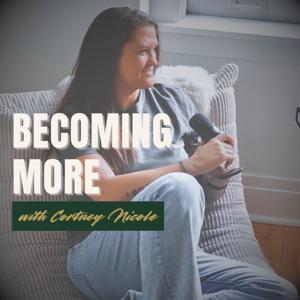 Becoming More with Cortney Nicole
