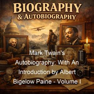 Mark Twain's Autobiography: With An Introduction by Albert Bigelow Paine - Volume I