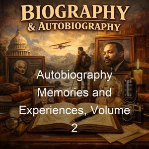 Autobiography Memories and Experiences, Volume 2