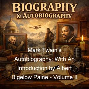 Mark Twain's Autobiography: With An Introduction by Albert Bigelow Paine - Volume II