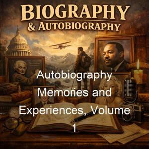 Autobiography Memories and Experiences, Volume 1