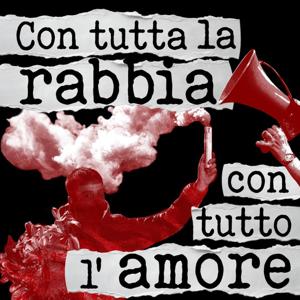 Con tutta la rabbia, con tutto l'amore