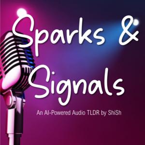 Sparks & Signals: An AI-Powered Audio TLDR
