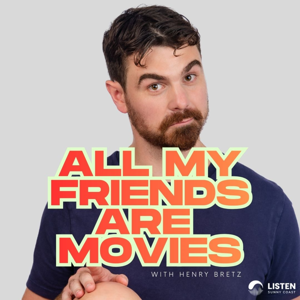 All My Friends Are Movies