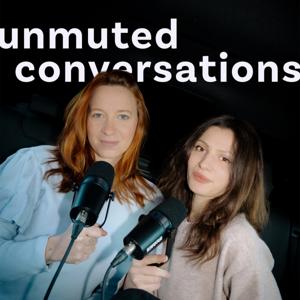 Unmuted Conversations