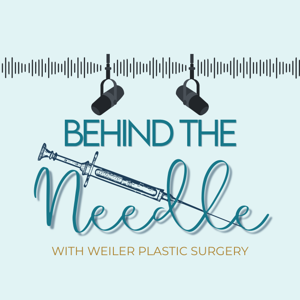 Behind The Needle with Weiler Plastic Surgery