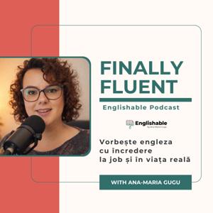 Finally Fluent - Englishable Podcast
