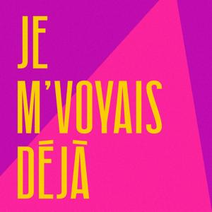 Je m'voyais déjà