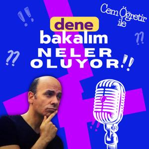 Cem Öğretir ile DENE BAKALIM,NELER OLUYOR!
