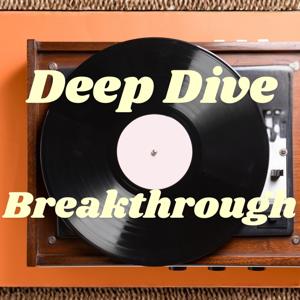Deep Dive Breakthrough