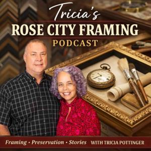 Tricia's Rose City Framing Podcast