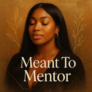 Meant To Mentor