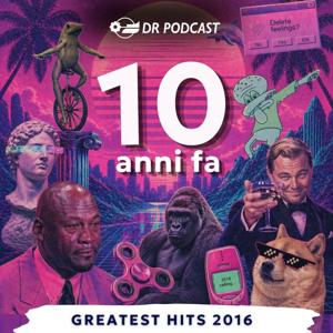 10 anni fa: 2016 Greatest Hits