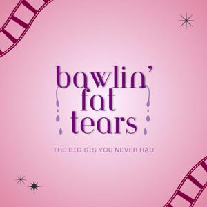 Bawlin' Fat Tears