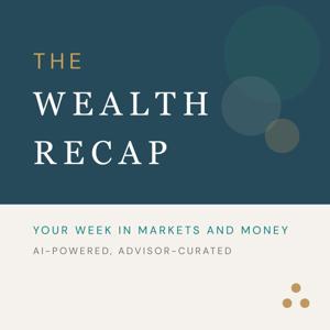 The Wealth Recap