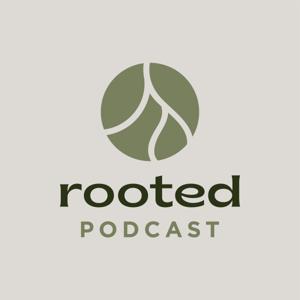 Rooted Podcast