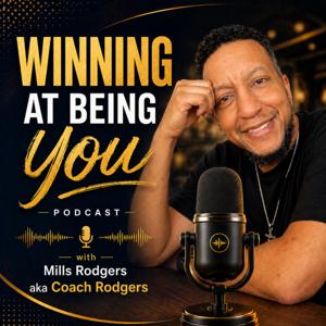 Winning At Being You! Conversations with Coach Rodgers