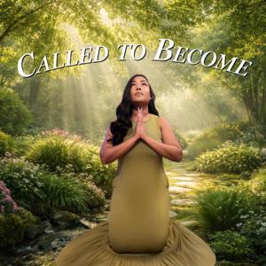 CALLED TO BECOME