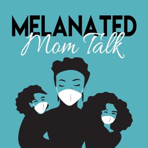 Melanated Mom Talk