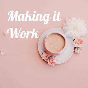 Making it Work