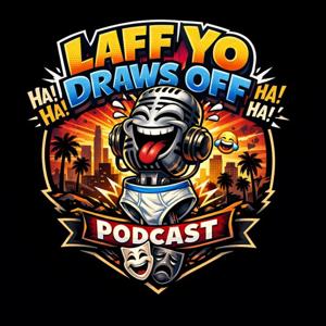 LAFF YO DRAWS OFF PODCAST