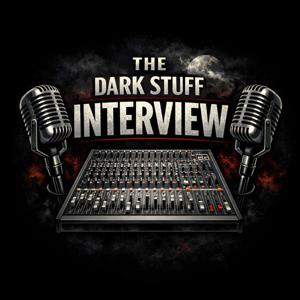 The Dark Stuff Podcast: The Interviews
