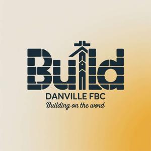 Build at Danville fbc