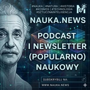 nauka.news - podcast i newsletter popularnonaukowy
