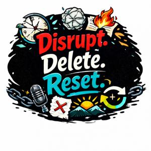 Disrupt. Delete. Reset.™