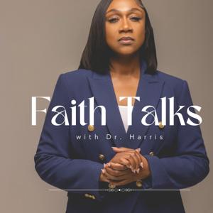 Faith Talks Podcast With Dr. Harris