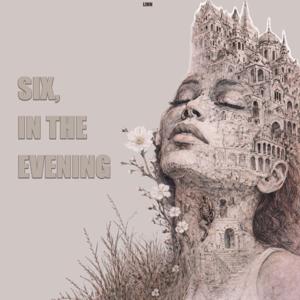 Six, in the Evening