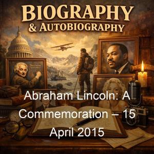 Abraham Lincoln: A Commemoration – 15 April 2015