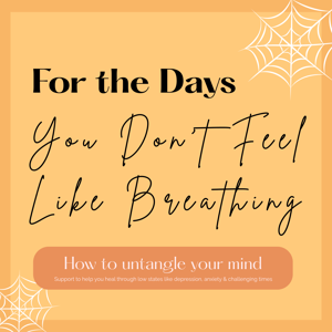 For The Days You Don’t Feel Like Breathing