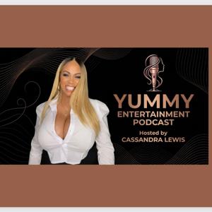 YUMMY ENTERTAINMENT PODCAST