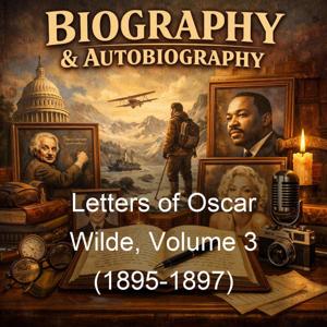 Letters of Oscar Wilde, Volume 3 (1895-1897)