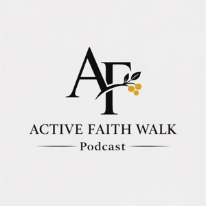 Active Faith Walk Podcast