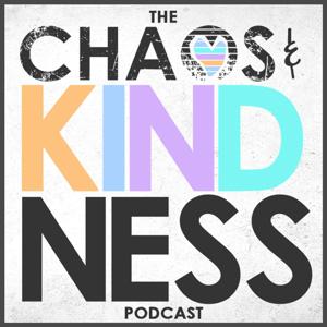 The Chaos & Kindness Podcast
