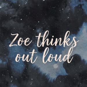 Zoe thinks out loud 🌚✌🏻.