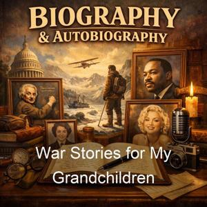 War Stories for My Grandchildren