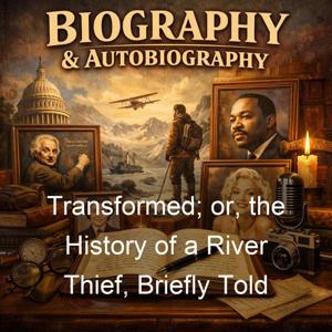 Transformed; or, the History of a River Thief, Briefly Told