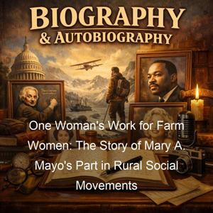One Woman's Work for Farm Women: The Story of Mary A. Mayo's Part in Rural Social Movements