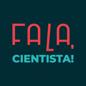Fala, Cientista!