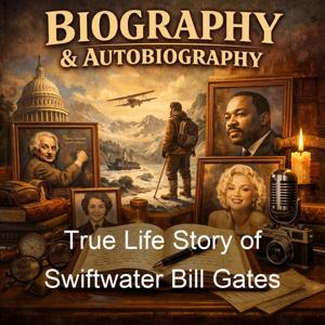 True Life Story of Swiftwater Bill Gates